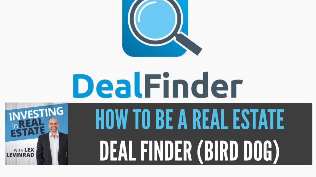 How To Be A Real Estate Deal Finder Bird Dog