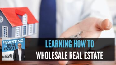 Learning How To Wholesale Real Estate