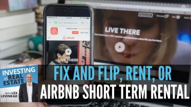 Fix and Flip, Rent or Airbnb