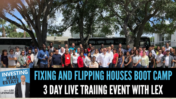 Fixing and Flipping Houses Boot Camp 3 Day Live Training Event With Lex Levinrad