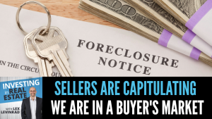 Sellers are Capitulating We Are In A Buyer's Market Now